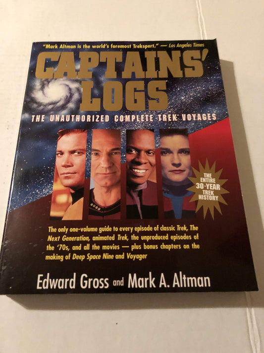Captains' Logs: The Unauthorized Complete Trek Voyages Gross, Edward and Altman, Mark A.