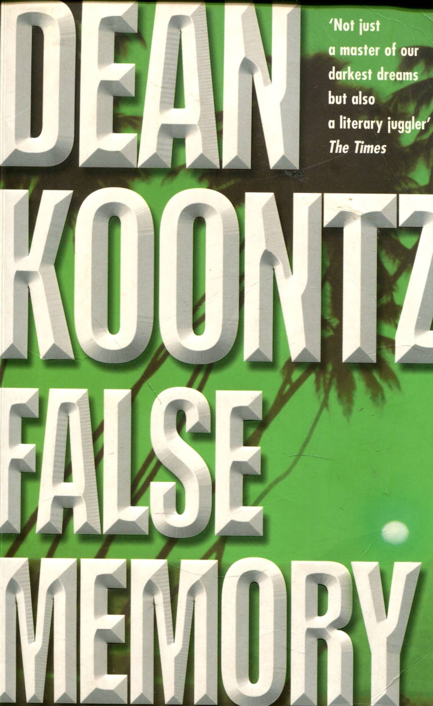 False Memory: A thriller that plays terrifying tricks with your mind Koontz, Dean