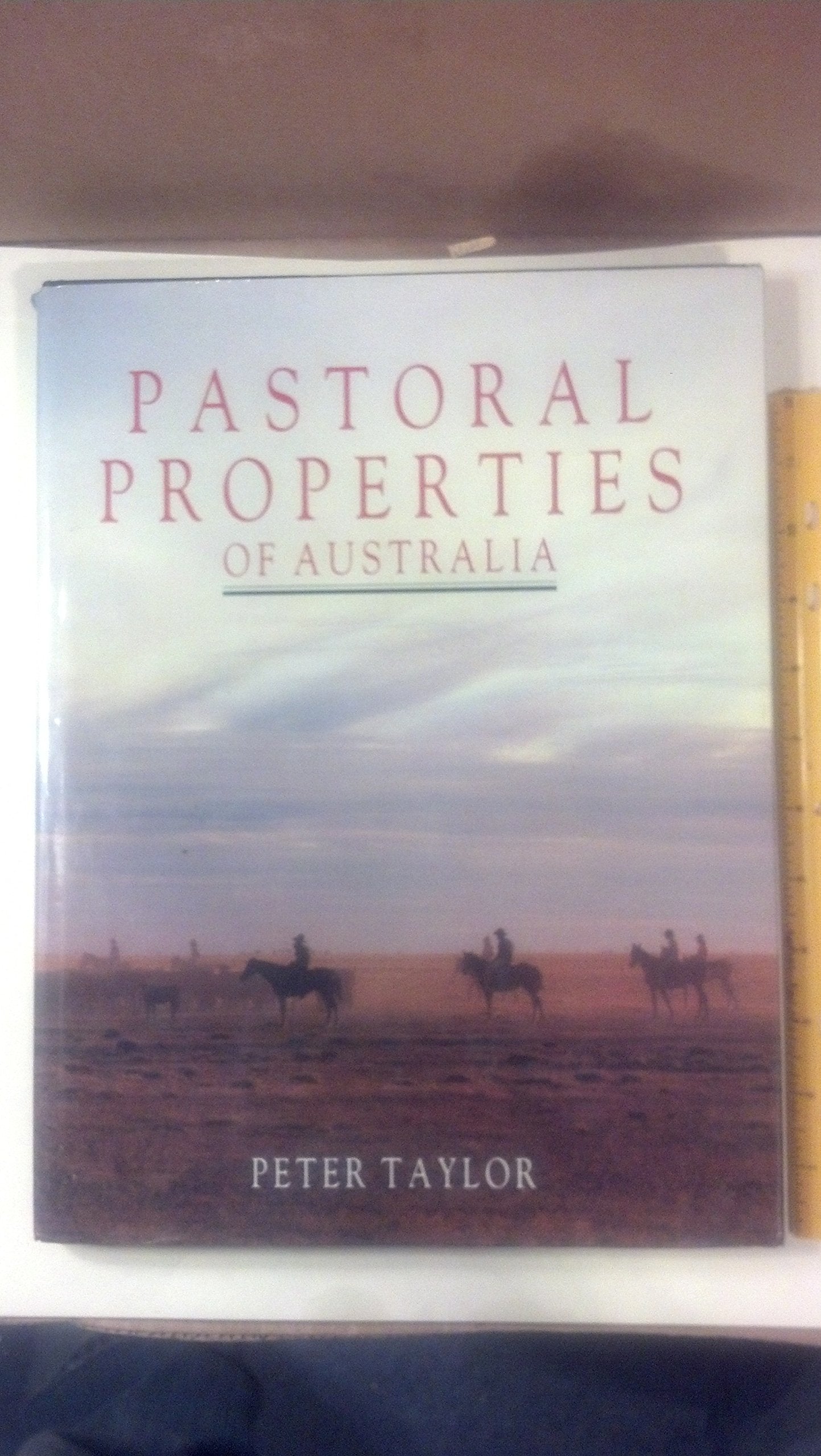 The Pastoral Properties of Australia Peter Taylor