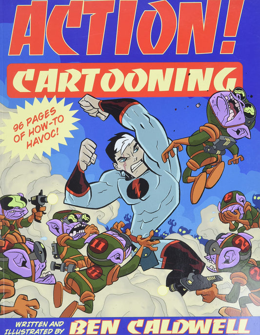Action! Cartooning: 96 Pages of How-to Havoc! Caldwell, Ben