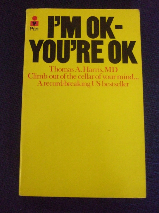 I'm Ok, You're Ok Harris, Thomas A.