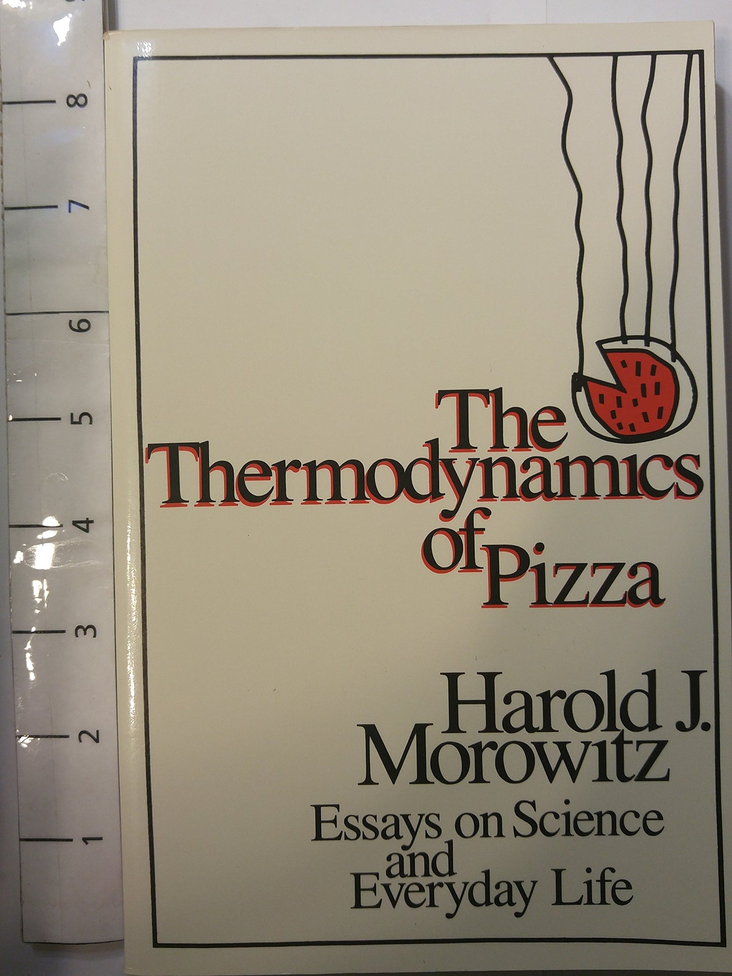 The Thermodynamics of Pizza Morowitz, Harold J.