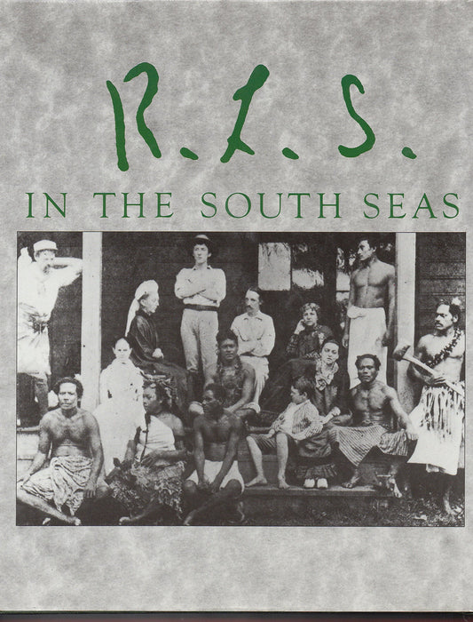 R. L. S. in the South Seas: Historic Photographs Taken by R.L.Stevenson and His Family During Their Voyages, 1888-90 Stevenson, Robert Louis and Knight, Alanna