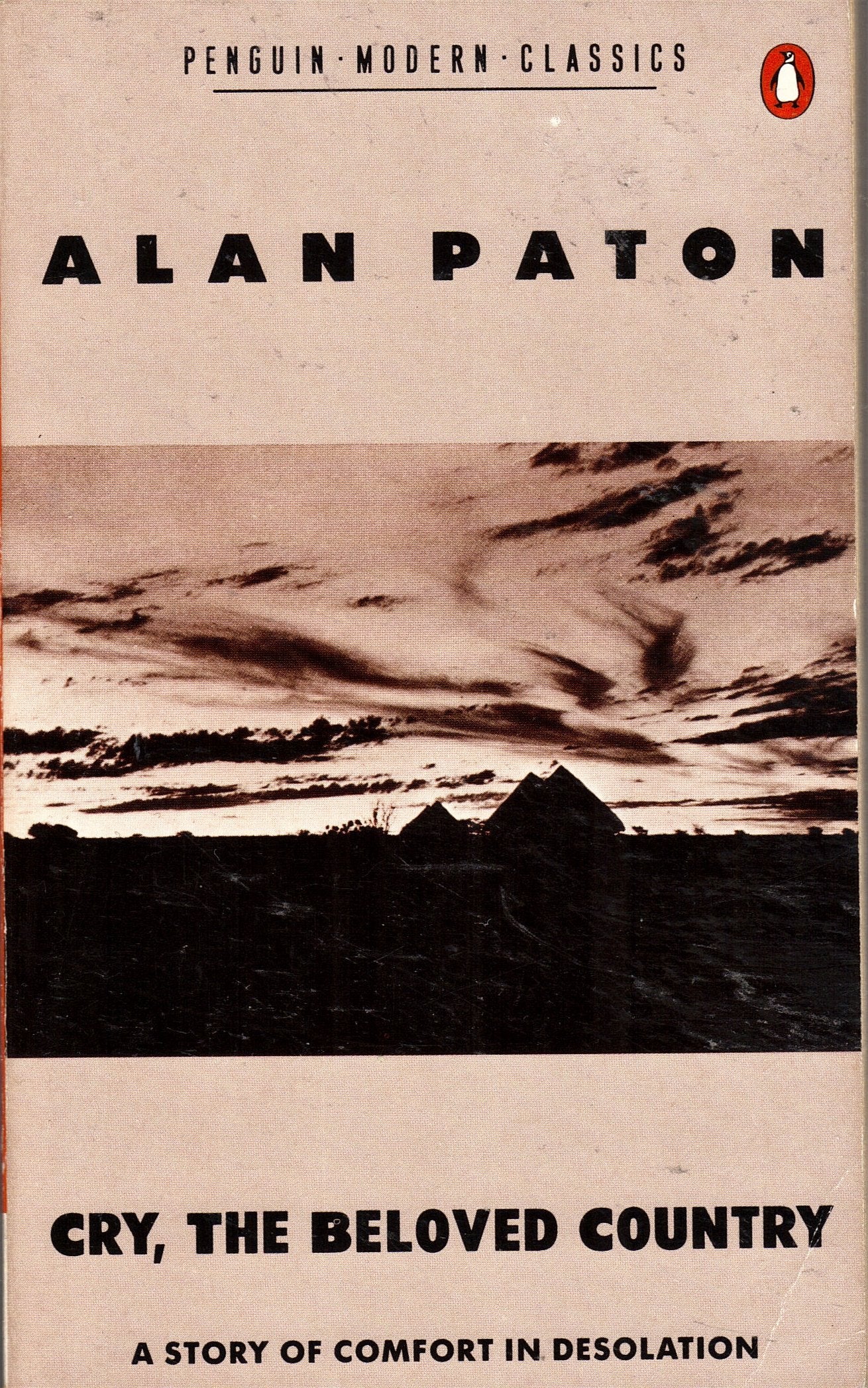 Cry, the Beloved Country: A Story of Comfort in Desolation Paton, Alan