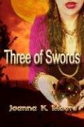 Three of Swords Moore, Joanna K.