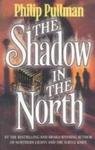 The Shadow in the North Philip Pullman