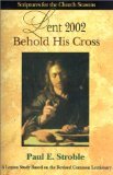 Behold His Cross Student Guide JOHN, GILBERT