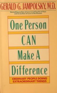 One Person Can Make a Difference: Ordinary People Doing Extraordinary Things Jampolsky, Gerald G.