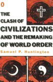 The Clash of Civilizations: And the Remaking of World Order Huntington, Samuel P.