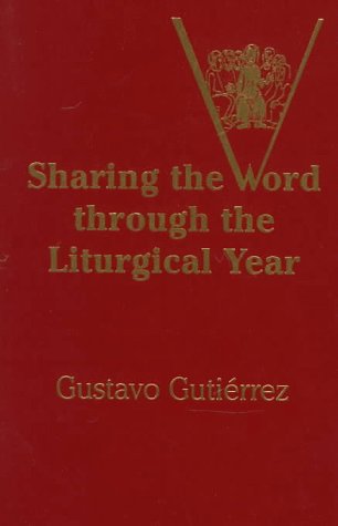 Sharing the Word Through the Liturgical Year Gutierrez, Gustavo