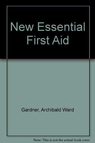 New Essential First Aid Gardner, Archibald Ward and Roylance, Peter J.