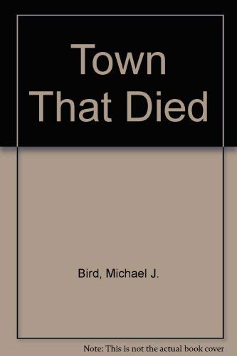 Town That Died Bird, Michael J.