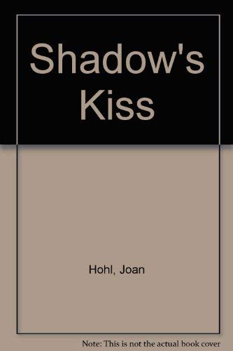 Shadow's Kiss Hohl, Joan