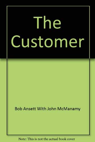 The Customer by Bob Ansett with John McManamy [Hardback] [Hardcover]