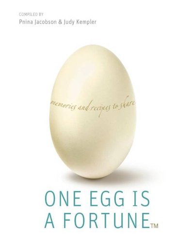 One Egg Is a Fortune: Memories and Recipes to Share-Featuring 50 Prominent People from Around the Globe Sharing their Nostalgic Recipes and Anicdotes [Paperback] Pnina Jacobson and Judy Kempler
