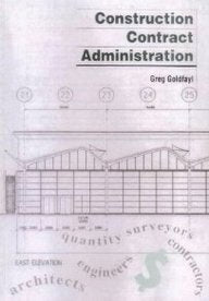 Construction Contract Administration First Edition Goldfayl, Greg