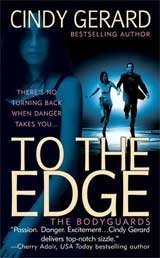 To the Edge[hardcover] (the bodyguards, 1) [Hardcover] Cindy Gerard