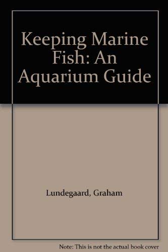 Keeping Marine Fish Lundegaard, Graham
