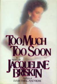 Too Much Too Soon Briskin, Jacqueline