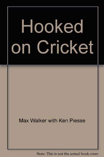 Hooked On Cricket. An Addicts A-Z Guide [Paperback] Walker Max