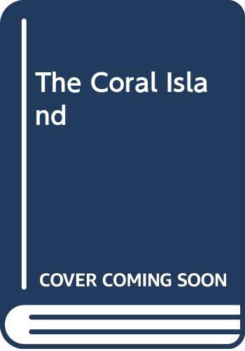 The Coral Island Ballantyne, R. M.