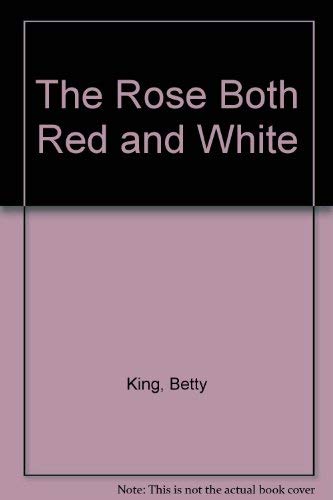 The Rose Both Red and White King, Betty