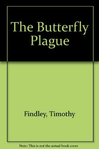 The Butterfly Plague Findley, Timothy