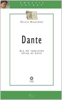 Dante. All my thoughts speak of love. Ediz. illustrata Bianchini, Nicola and Fowler, R.