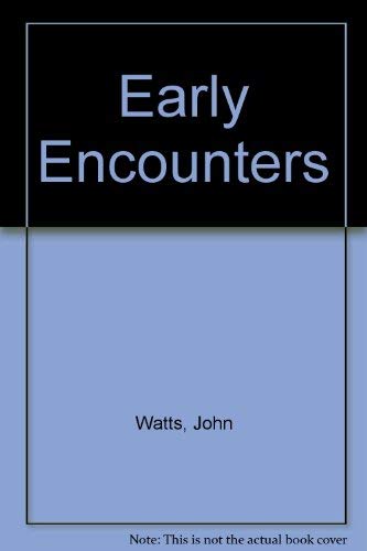 Early Encounters Watts, John