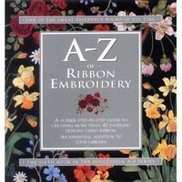 A-Z of Ribbon Embroidery