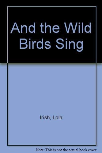 And the Wild Birds Sing Irish, Lola