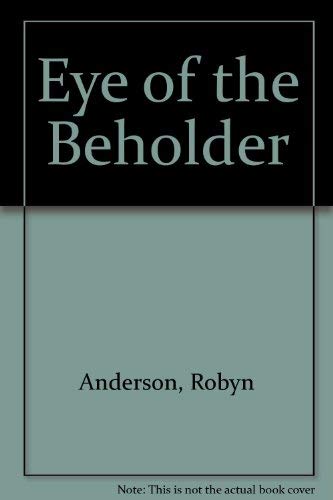 Eye of the Beholder Anderson, Robyn