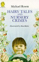 Hairy Tales and Nursery Crimes Rosen, Michael
