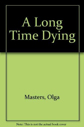 A Long Time Dying Masters, Olga