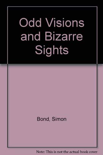 Odd Visions and Bizarre Sights Bond, Simon