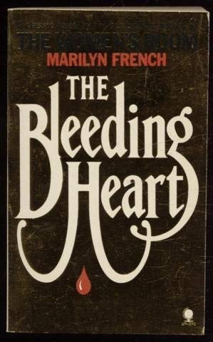 THE BLEEDING HEART. [Unknown Binding] Marilyn French