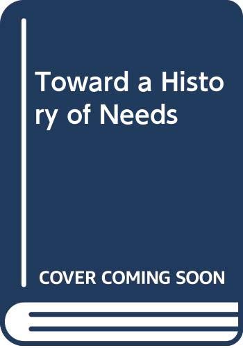 Toward a History of Needs [Paperback]