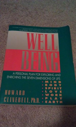 Well Being: Personal Plan for Exploring and Enriching the Seven Dimensions of Life Clinebell, Howard