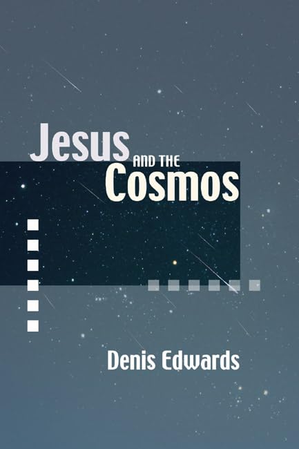 Jesus and the Cosmos: [Paperback] Edwards, Denis