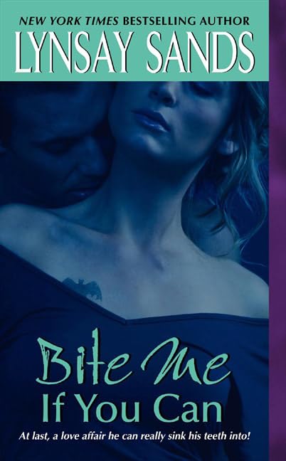 Bite Me If You Can: 6 [Mass Market Paperback] Sands, Lynsay