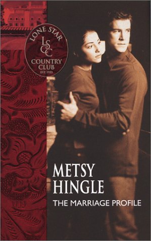 The Marriage Profile (The Country Club, Book 13) Hingle, Metsy