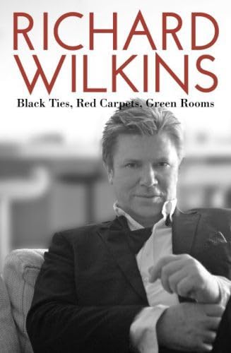 Black Ties, Red Carpets, Green Rooms [Hardcover] Wilkins, Richard