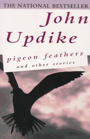 Pigeon Feathers and Other Stories Updike, John