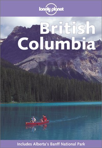 British Columbia. Ediz. inglese Fanselow, Julie and Miller, Deborah