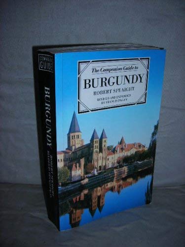 The Companion Guide to Burgundy Speaight, Robert and Pagan, Francis
