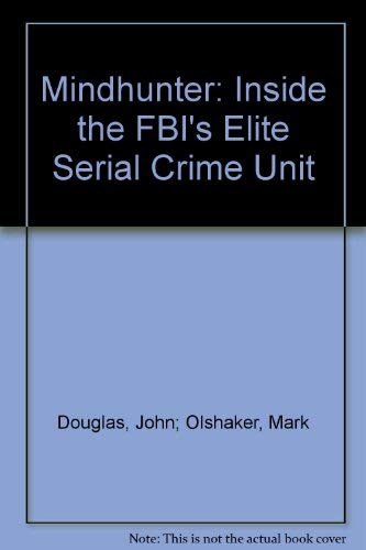 Mindhunter (Inside the FBI elite serial crime unit) [Paperback]