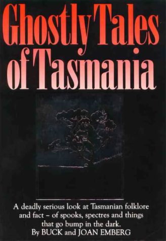 Ghostly Tales of Tasmania Emburg, Buck T.