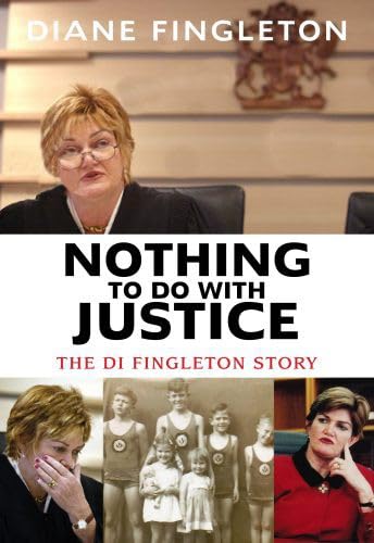 Nothing to Do with Justice: The Di Fingleton Story