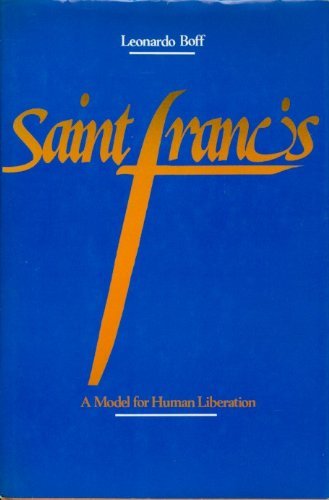 St.Francis: A Model for Human Liberation Boff, Leonardo and Diercksmeier, J.W.