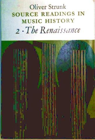 Source Readings in Music History: The Renaissance v. 2 Strunk, W. Oliver